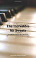 The Incredible Mr. Sweets