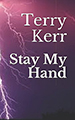 Stay My Hand