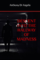 Descent Into the Hallway of Madness