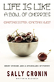 Life Is Like a Bowl of Cherries