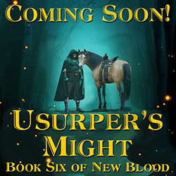 Coming Soon! Usurper's Might: Book Six of New Blood